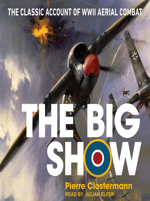 Title details for The Big Show by Pierre Clostermann - Available